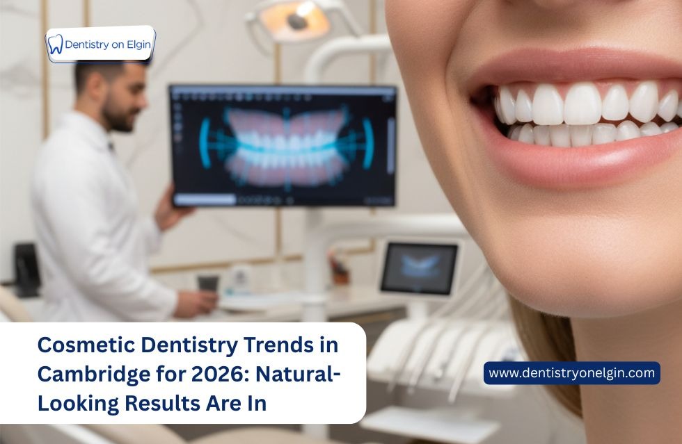 Cosmetic Dentistry Trends in Cambridge for 2026: Natural-Looking Results Are In